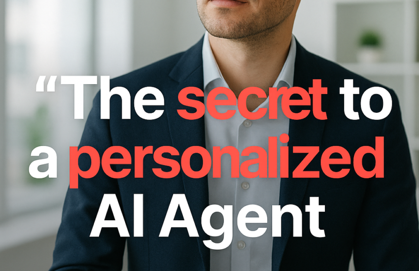 The secret to a personalized AI Agent 2026 07 19T130129.561Z