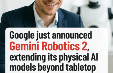 Google just announced Gemini Robotics 2 extending its physical AI models beyond tabletop manipulati. 2026 09 10T142919.641Z